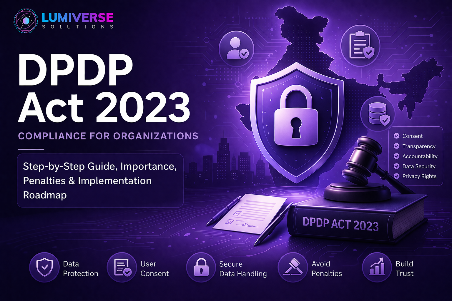 DPDP Act 2023 Compliance for Organizations: Step-by-Step Guide, Importance, Penalties & Implementation Roadmap